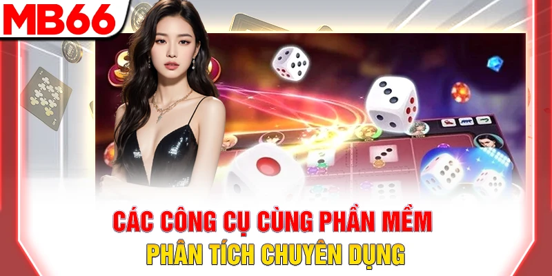 Hướng Dẫn Soi Cầu Tài Xỉu Chuẩn Xác Cho Người Mới Tham Gia 8 Các công cụ cùng phần mềm phân tích chuyên dụng