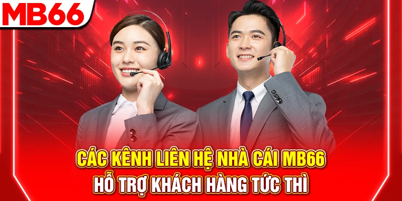 Các Kênh Liên Hệ Nhà Cái MB66 – Hỗ Trợ Khách Hàng Tức Thì 4 Các Kênh Liên Hệ Nhà Cái MB66 – Hỗ Trợ Khách Hàng Tức Thì