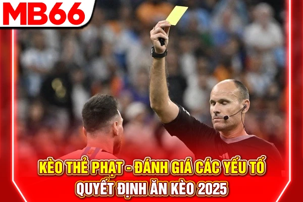 Kèo Thẻ Phạt - Đánh Giá Các Yếu Tố Quyết Định Ăn Kèo 2025 4 Kèo Thẻ Phạt - Đánh Giá Các Yếu Tố Quyết Định Ăn Kèo 2025