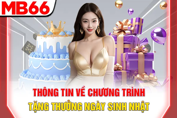 Thông tin về chương trình Tặng thưởng ngày sinh nhật