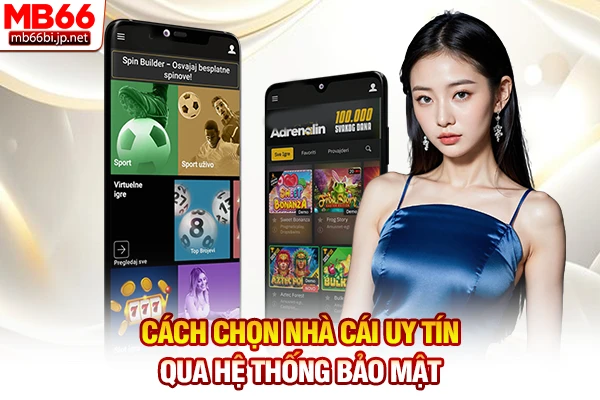Cách chọn nhà cái uy tín qua hệ thống bảo mật