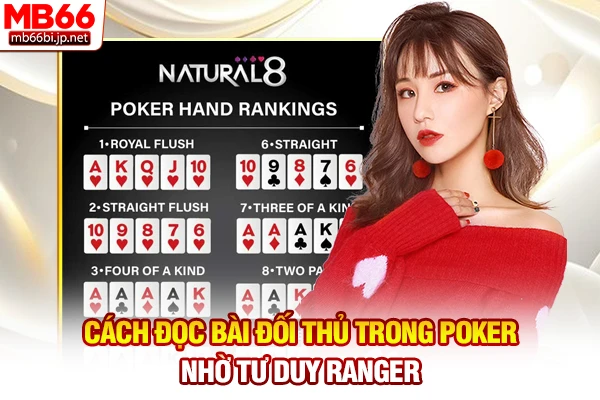 Cách đọc bài đối thủ trong Poker nhờ tư duy ranger