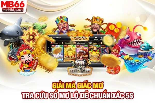 Giải Mã Giấc Mơ - Tra Cứu Sổ Mơ Lô Đề Chuẩn Xác 5s