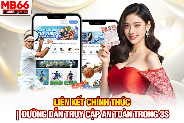 Liên Kết Chính Thức | Đường Dẫn Truy Cập An Toàn Trong 3s